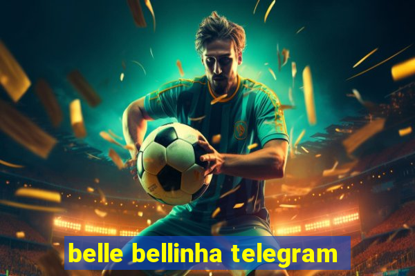 belle bellinha telegram